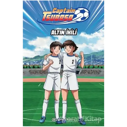 Captain Tsubasa - Altın İkili - Ersin Kamburoğlu - Epsilon Yayınevi