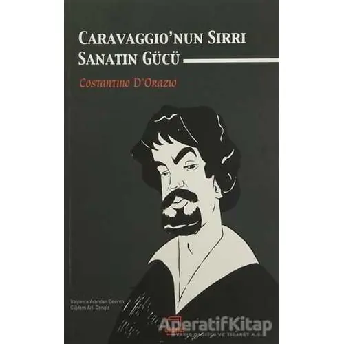 Caravaggionun Sırrı : Sanatın Gücü - Costantino DOrazio - Dedalus Kitap