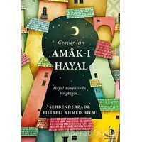 Gençler İçin Amak-ı Hayal - Şehbenderzade Filibeli Ahmed Hilmi - Destek Yayınları