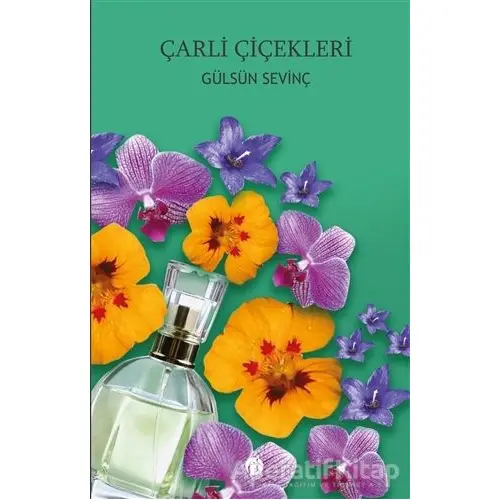 Çarli Çiçekleri - Gülsün Sevinç - Herdem Kitap