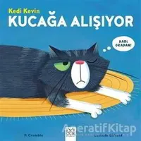 Kedi Kevin Kucağa Alışıyor - Lucinda Gifford - 1001 Çiçek Kitaplar