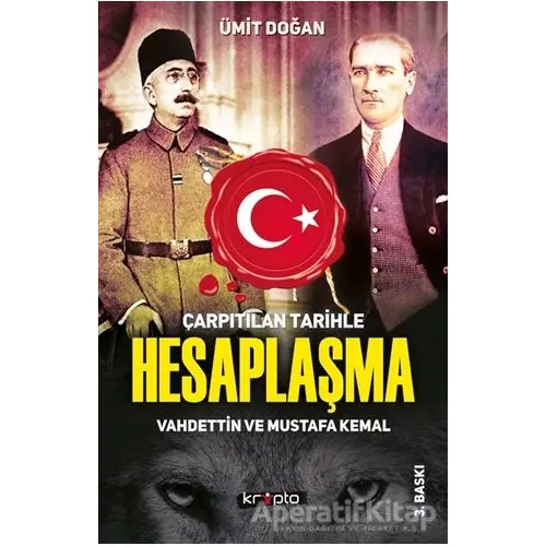 Çarpıtılan Tarihle Hesaplaşma - Ümit Doğan - Kripto Basım Yayın