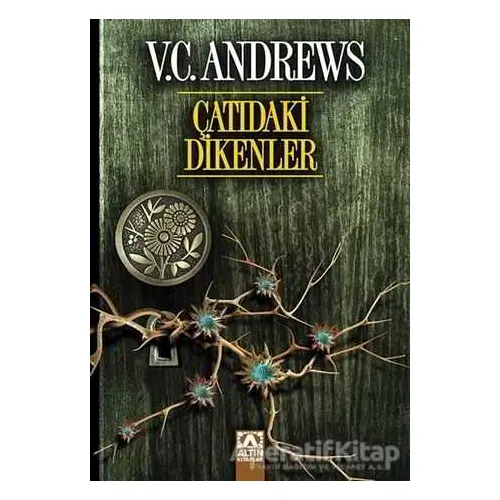 Çatıdaki Dikenler - V. C. Andrews - Altın Kitaplar