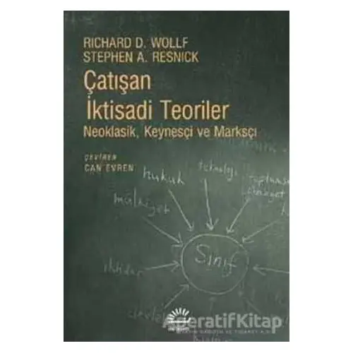 Çatışan İktisadi Teoriler - Richard D. Wollf - İletişim Yayınevi