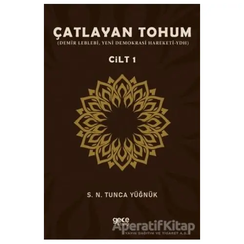 Çatlayan Tohum - Cilt 1 - S. N. Tunca Yüğnük - Gece Kitaplığı