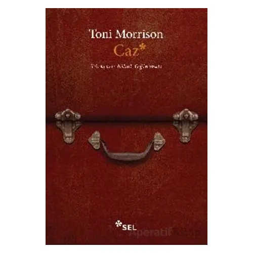 Caz - Toni Morrison - Sel Yayıncılık