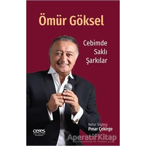 Cebimde Saklı Şarkılar - Ömür Göksel - Ceres Yayınları