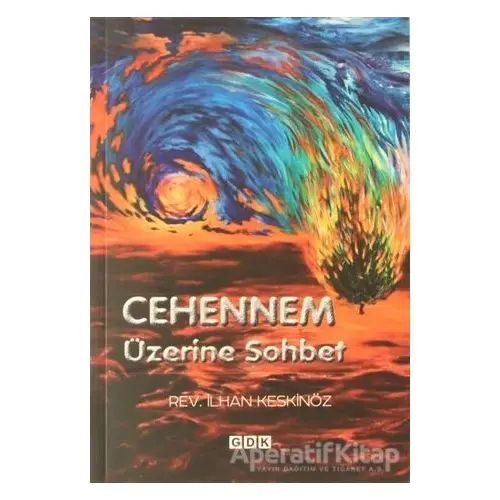 Cehennem Üzerine Sohbetler - İlhan Keskinöz - GDK Yayınları