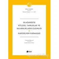 Olağanüstü Kitlesel Yanılgılar ve Kalabalıkların Çılgınlığı - Karışıklığın Karmaşası