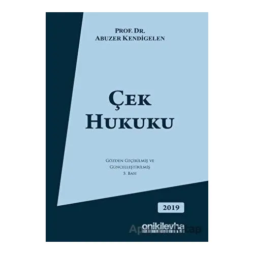 Çek Hukuku - Abuzer Kendigelen - On İki Levha Yayınları