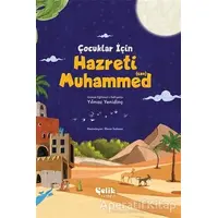 Çocuklar İçin Hazreti Muhammed - Yılmaz Yenidinç - Çelik Yayınevi