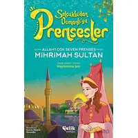 Allahı Çok Seven Prenses - Mihrimah Sultan - Hayrünnisa Şen - Çelik Yayınevi