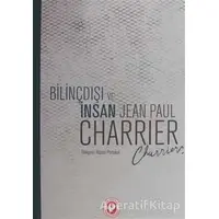 Bilinçdışı ve İnsan - Jean Paul Charrier - Cem Yayınevi