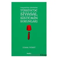 Osmanlıdan Günümüze Türkiyede Siyasal Sistemin Sorunları - Cemal Fedayi - Kadim Yayınları