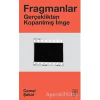 Fragmanlar - Gerçeklikten Koparılmış İmge - Cemal Şakar - Ketebe Yayınları