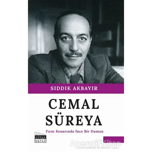 Cemal Süreya - Fırat Kenarında İnce Bir Duman - Sıddık Akbayır - Siyah Beyaz Yayınları