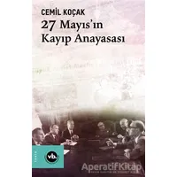 27 Mayısın Kayıp Anayasası - Cemil Koçak - Vakıfbank Kültür Yayınları