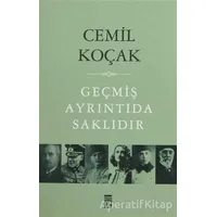 Geçmiş Ayrıntıda Saklıdır - Cemil Koçak - Timaş Yayınları