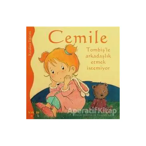 Cemile Tombiş’le Arkadaşlık Etmek İstemiyor - Aline de Petingy - Kaknüs Yayınları