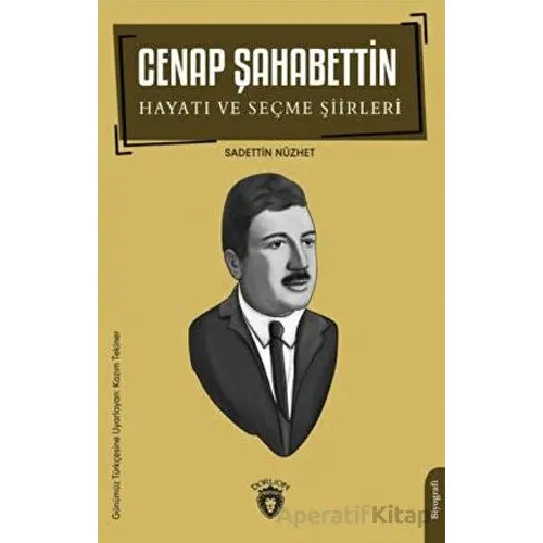 Cenap Şahabettin Hayatı Ve Seçme Şiirleri Biyografi - Sadettin Nüzhet - Dorlion Yayınları