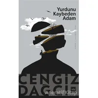 Yurdunu Kaybeden Adam - Cengiz Dağcı - Ötüken Neşriyat