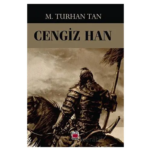 Cengiz Han - M. Turhan Tan - Elips Kitap
