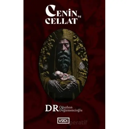 Cenin ve Cellat - Oğuzhan Değirmencioğlu - Vadi Yayınları