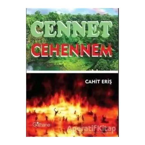 Cennet Cehennem - Cahit Eriş - Gülhane Yayınları