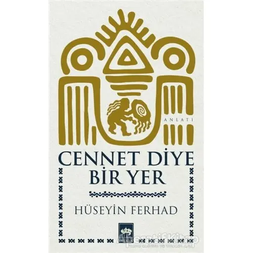 Cennet Diye Bir Yer - Hüseyin Ferhad - Ötüken Neşriyat