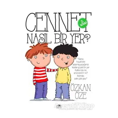 Cennet Nasıl Bir Yer? - Özkan Öze - Uğurböceği Yayınları