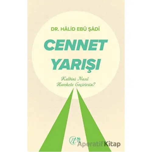 Cennet Yarışı - Halid Ebu Şadi - Nida Yayınları