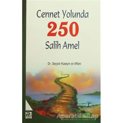Cennet Yolunda 250 Salih Amel - Seyyid Bin Hüseyin El-Affani - Karınca & Polen Yayınları