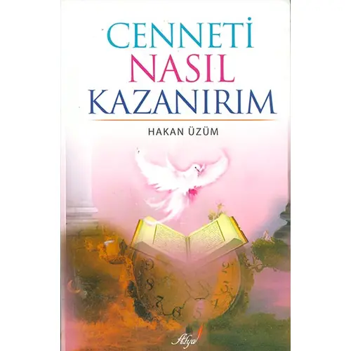 Cenneti Nasıl Kazanırım - Hakan Üzüm - Alya Yayınları