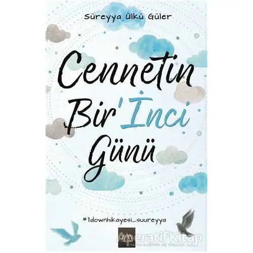 Cennetin Bir’İnci Günü - Süreyya Ülkü Güler - Arkadya Yayınları