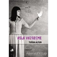 Asla Vazgeçme - Tuğba Altun - Cenova Yayınları