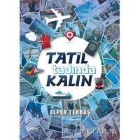 Tatil Tadında Kalın - Alper Tekbaş - Ceres Yayınları