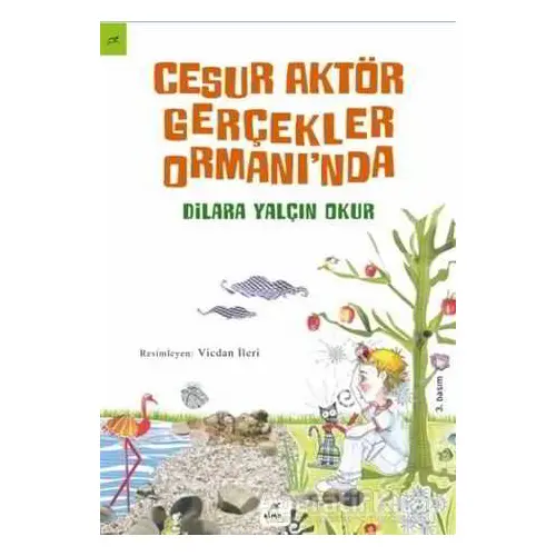 Cesur Aktör Gerçekler Ormanı’nda - Dilara Yalçın Okur - Elma Çocuk