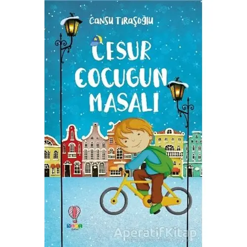 Cesur Çocuğun Masalı - Cansu Tıraşoğlu - Dahi Çocuk Yayınları