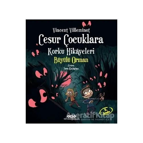 Cesur Çocuklara Korku Hikayeleri: Büyülü Orman - Vincent Villeminot - Yapı Kredi Yayınları