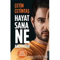 Hayat Sana Ne Anlatıyor - Çetin Çetintaş - Destek Yayınları