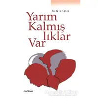 Yarım Kalmışlıklar Var - Firdevs Şahin - Cevahir Yayınları