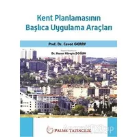 Kent Planlamasının Başlıca Uygulama Araçları - Cevat Geray - Palme Yayıncılık