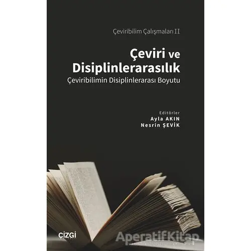 Çeviri ve Disiplinlerarasılık - Nesrin Şevik - Çizgi Kitabevi Yayınları