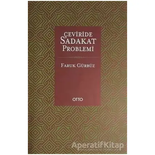 Çeviride Sadakat Problemi - Faruk Gürbüz - Otto Yayınları