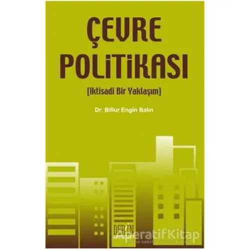 Çevre Politikası - Billur Engin Balın - Derin Yayınları