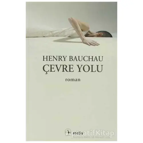 Çevre Yolu - Henry Bauchau - Metis Yayınları