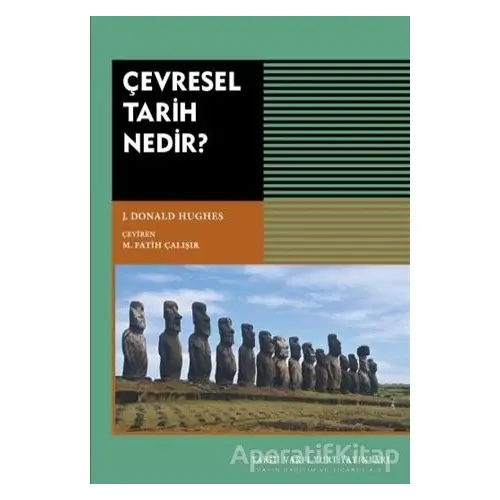 Çevresel Tarih Nedir? - J. Donald Hughes - Tarih Vakfı Yurt Yayınları