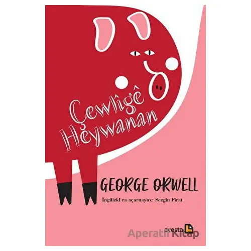 Çewlige Heywanan - George Orwell - Avesta Yayınları