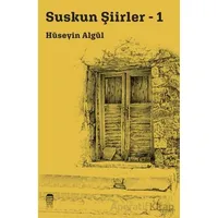 Suskun Şiirler - 1 - Hüseyin Algül - Ceylan Yayınları