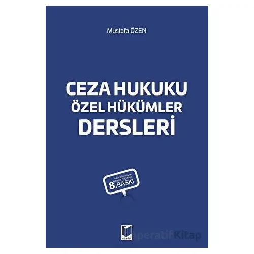 Ceza Hukuku Özel Hükümler Dersleri - Mustafa Özen - Adalet Yayınevi